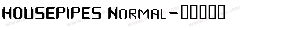 HOUSEPIPES Normal字体转换